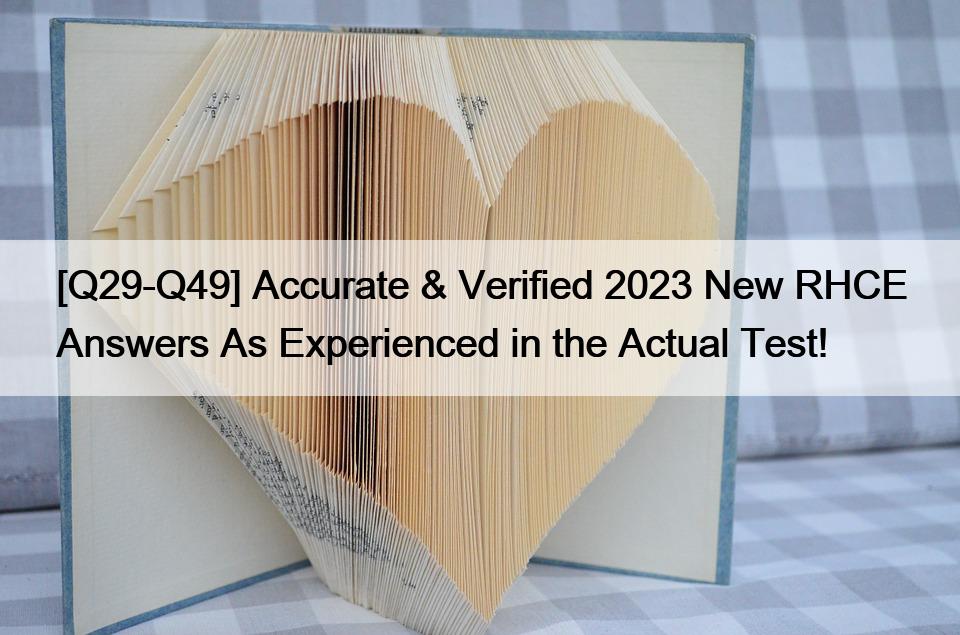 [Q29-Q49] Accurate & Verified 2023 New RHCE Answers As Experienced in the Actual Test!