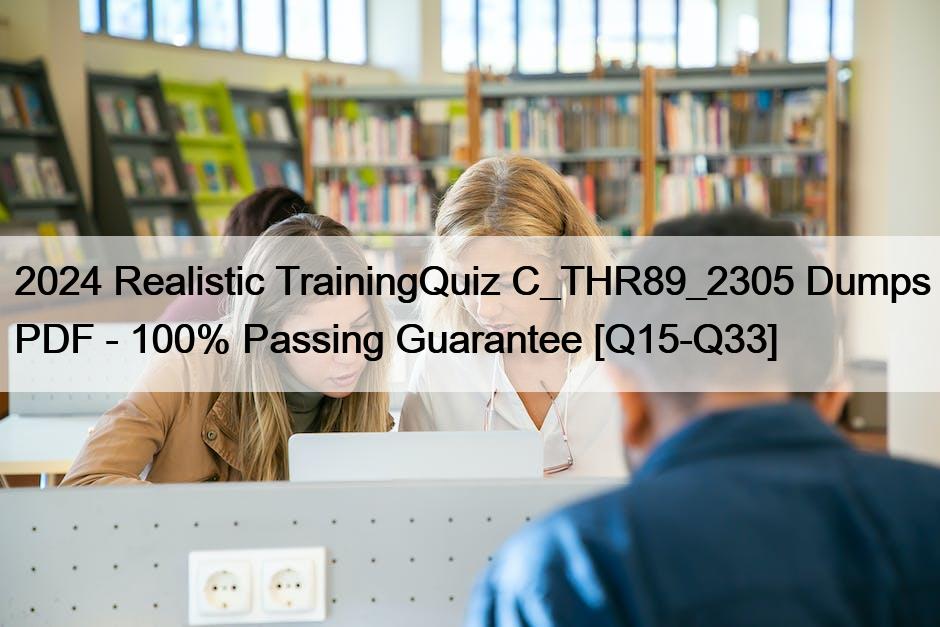 2024 Realistic TrainingQuiz C_THR89_2305 Dumps PDF – 100% Passing Guarantee [Q15-Q33]