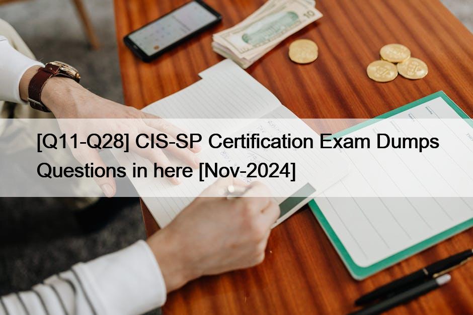 [Q11-Q28] CIS-SP Certification Exam Dumps Questions in here [Nov-2024]